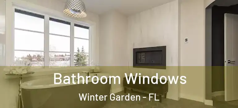 Bathroom Windows Winter Garden - FL