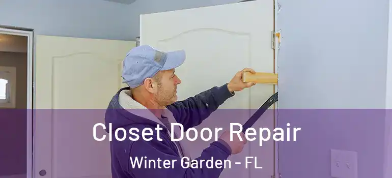 Closet Door Repair Winter Garden - FL