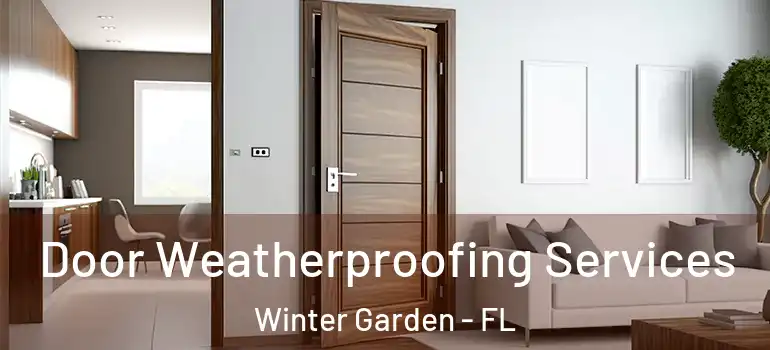 Door Weatherproofing Services Winter Garden - FL