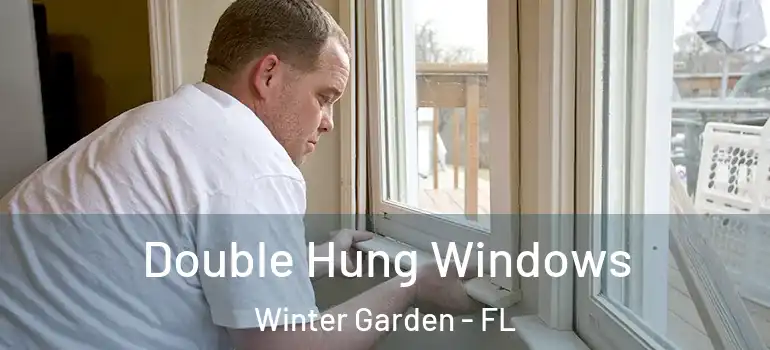 Double Hung Windows Winter Garden - FL