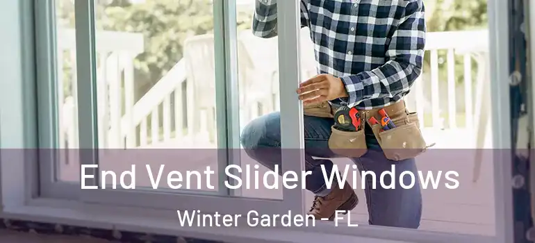 End Vent Slider Windows Winter Garden - FL