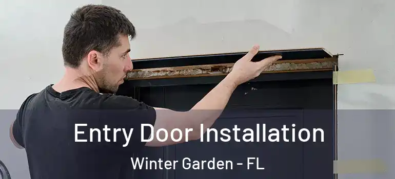 Entry Door Installation Winter Garden - FL