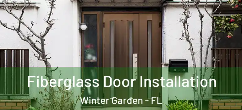 Fiberglass Door Installation Winter Garden - FL