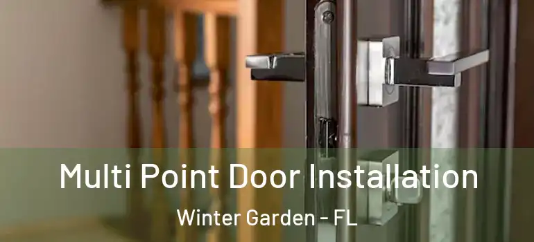Multi Point Door Installation Winter Garden - FL