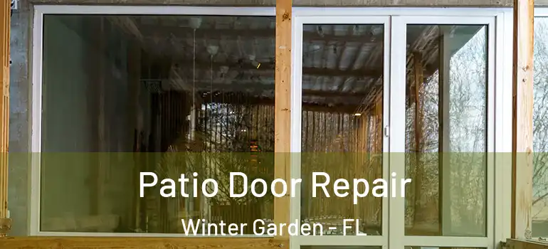 Patio Door Repair Winter Garden - FL