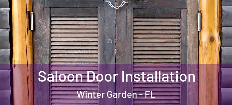 Saloon Door Installation Winter Garden - FL
