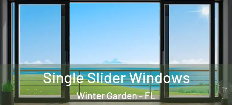 Single Slider Windows Winter Garden - FL