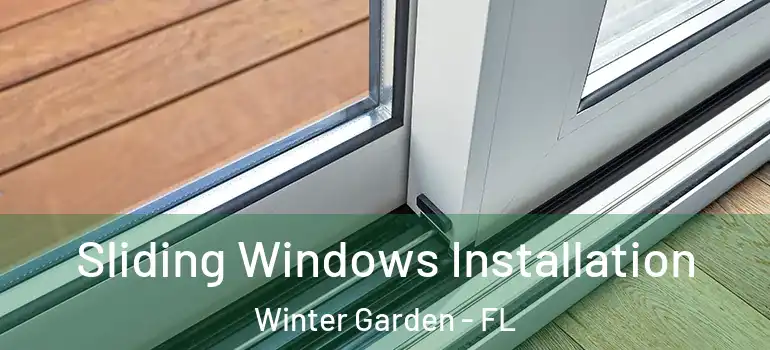 Sliding Windows Installation Winter Garden - FL
