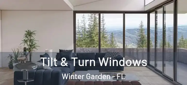Tilt & Turn Windows Winter Garden - FL
