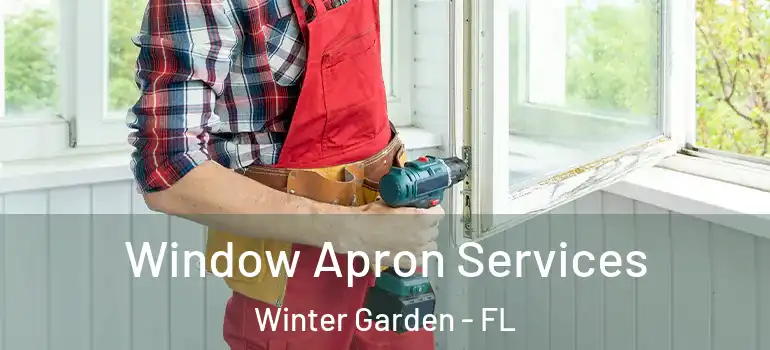 Window Apron Services Winter Garden - FL